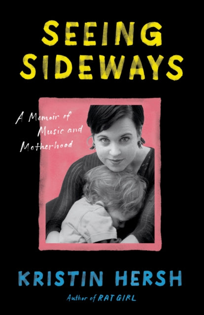 Book cover of: Seeing Sideways. By: Kristin Hersh