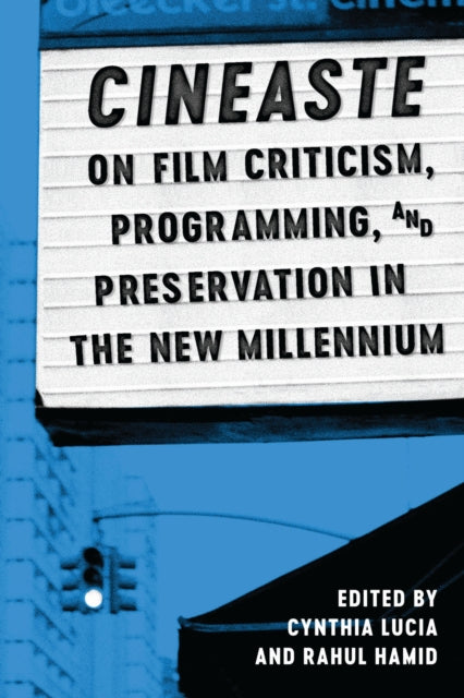 Book cover of: Cineaste on Film Criticism, Programming, and Preservation in the New Millennium. By: Cynthia Lucia