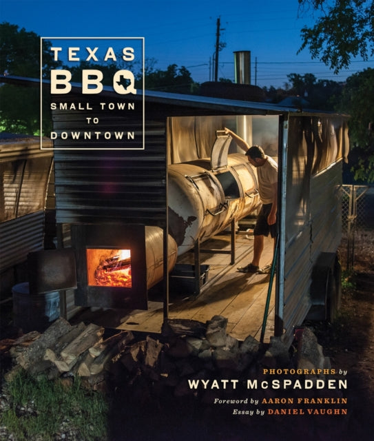 Book cover of: Texas BBQ, Small Town to Downtown. By: Wyatt McSpadden