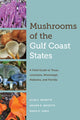 Book cover of: Mushrooms of the Gulf Coast States. By: Alan E. Bessette