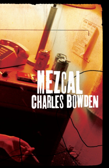 Book cover of: Mezcal. By: Charles Bowden