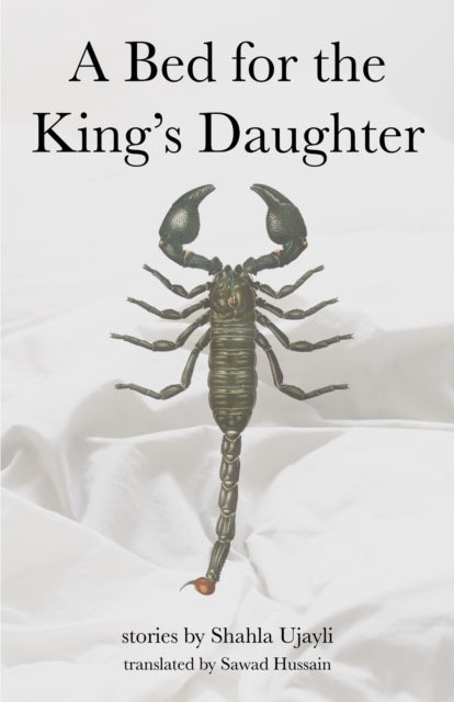 Book cover of: Bed for the King's Daughter. By: Shahla Ujayli