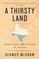 Book cover of: Thirsty Land. By: Seamus McGraw