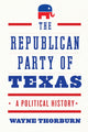 Book cover of: Republican Party of Texas. By: Wayne Thorburn
