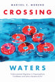 Book cover of: Crossing Waters. By: Marisel C. Moreno