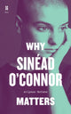Book cover of: Why Sinead O'Connor Matters. By: Allyson McCabe
