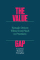 Book cover of: Value Gap – Female–Driven Films from Pitch to Premiere. By: Courtney Brannon Donoghue