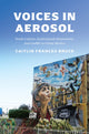 Book cover of: Voices in Aerosol. By: Caitlin Frances Bruce