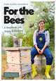 Book cover of: For the Bees. By: Tara Dawn Chapman