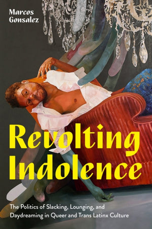 Revolting Indolence