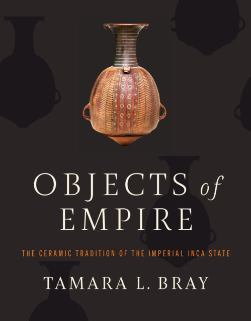 Book cover of: Objects of Empire. By: Tamara L. Bray