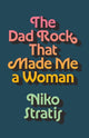 Book cover of: Dad Rock That Made Me a Woman. By: Niko Stratis