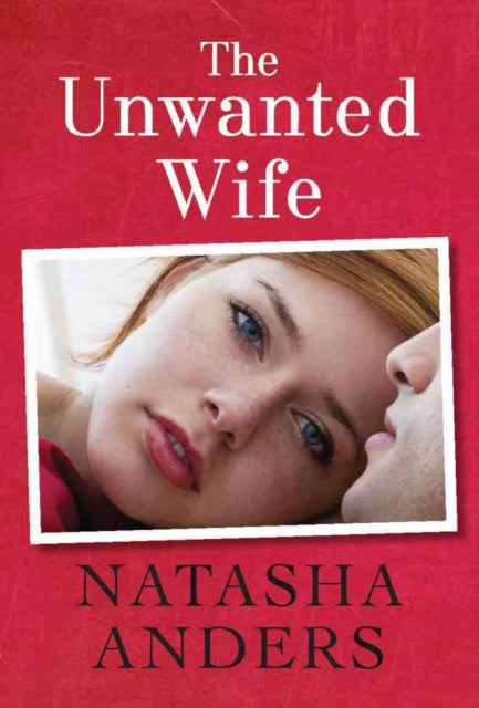 Book cover of: Unwanted Wife. By: Natasha Anders