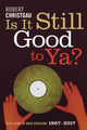 Book cover of: Is It Still Good to Ya?. By: Robert Christgau
