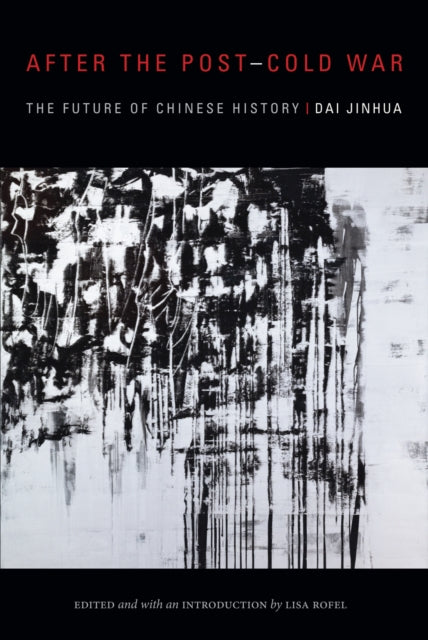 Book cover of: After the Post–Cold War. By: Jinhua Dai