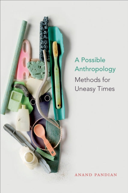 Book cover of: Possible Anthropology. By: Anand Pandian