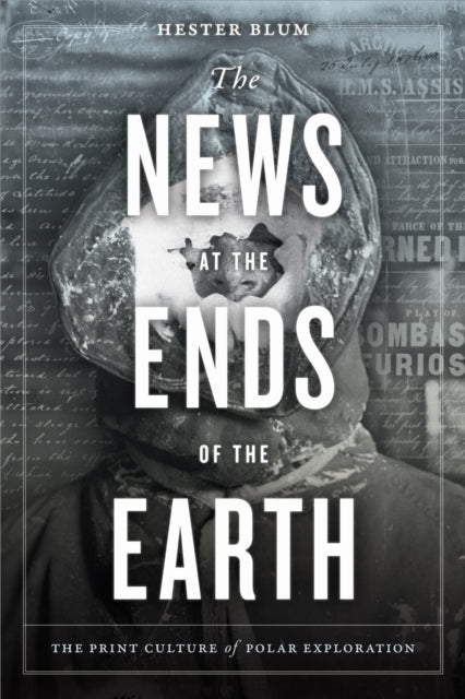 Book cover of: News at the Ends of the Earth. By: Hester Blum