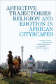 Book cover of: Affective Trajectories. By: Hansjörg Dilger