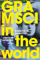 Book cover of: Gramsci in the World. By: Roberto M Dainotto