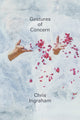 Book cover of: Gestures of Concern. By: Chris Ingraham