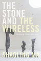 Book cover of: Stone and the Wireless. By: Shaoling Ma