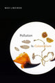 Book cover of: Pollution Is Colonialism. By: Max Liboiron