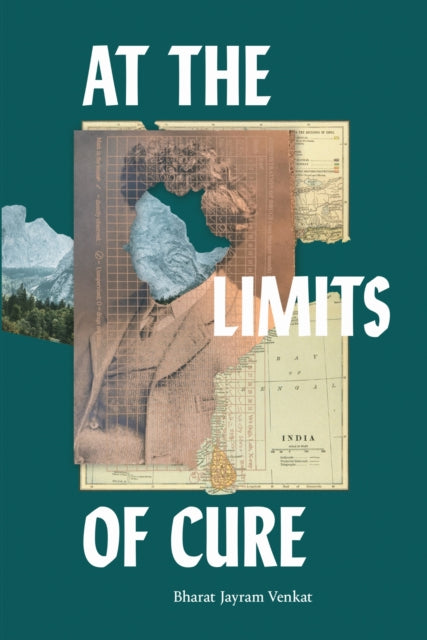Book cover of: At the Limits of Cure. By: Bharat Jayram Venkat