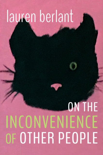 Book cover of: On the Inconvenience of Other People. By: Lauren Gail Berlant
