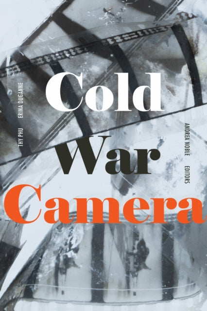 Book cover of: Cold War Camera. By: Thy Phu