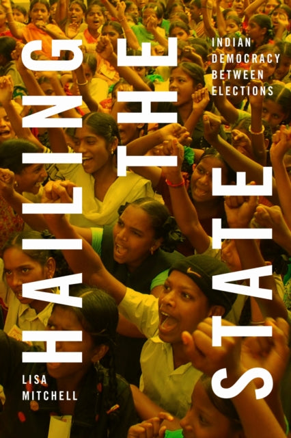 Book cover of: Hailing the State. By: Lisa Mitchell