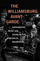 Book cover of: Williamsburg Avant-Garde. By: Cisco Bradley