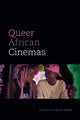 Book cover of: Queer African Cinemas. By: Lindsey B. Green-Simms