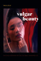Book cover of: Vulgar Beauty. By: Mila Zuo