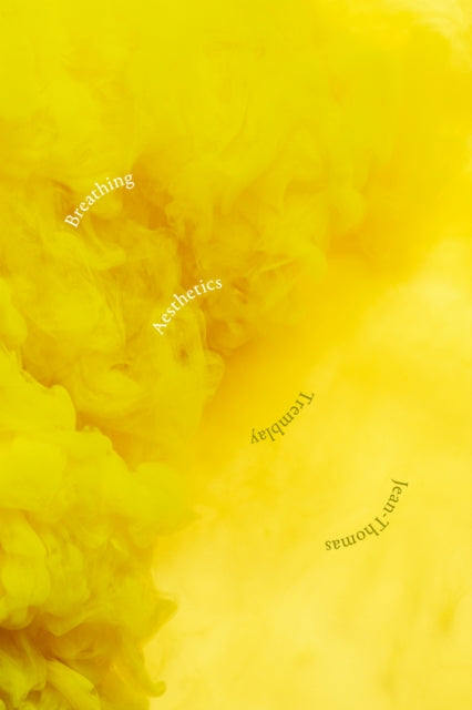 Book cover of: Breathing Aesthetics. By: Jean-Thomas Tremblay