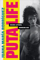 Book cover of: Puta Life. By: Juana María Rodríguez