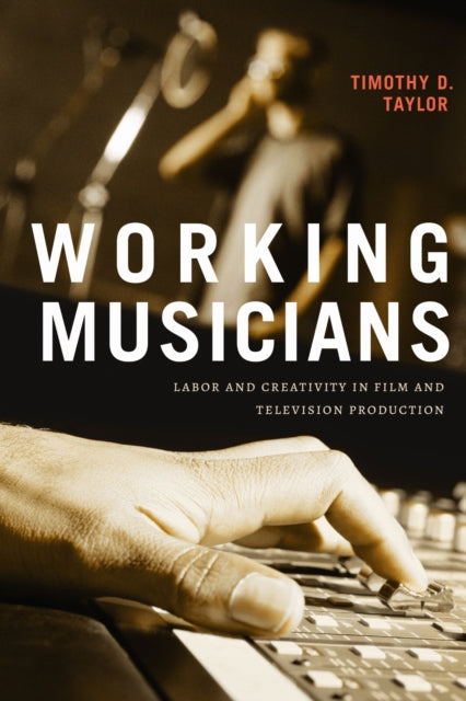 Book cover of: Working Musicians. By: Timothy D. Taylor
