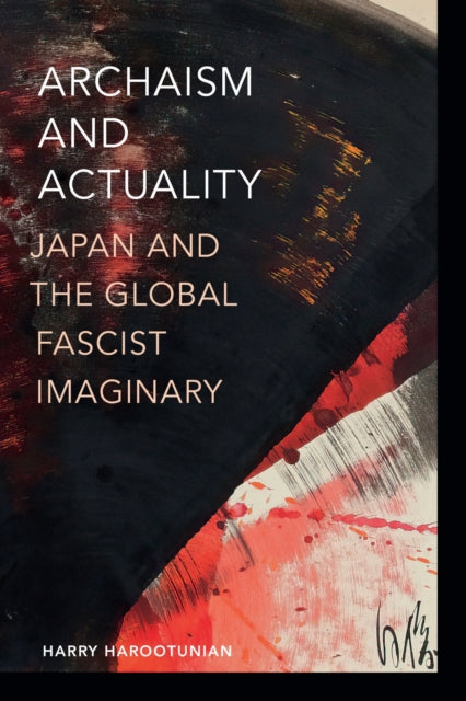 Book cover of: Archaism and Actuality. By: Harry Harootunian