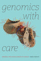 Book cover of: Genomics with Care. By: Mike Fortun