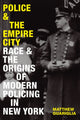 Book cover of: Police and the Empire City. By: Matthew Guariglia