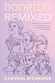 Book cover of: Bangtan Remixed. By: Patty Ahn
