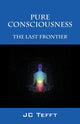 Book cover of: Pure Consciousness. By: J. C. Tefft