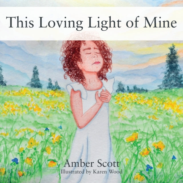Book cover of: This Loving Light of Mine. By: Amber Scott