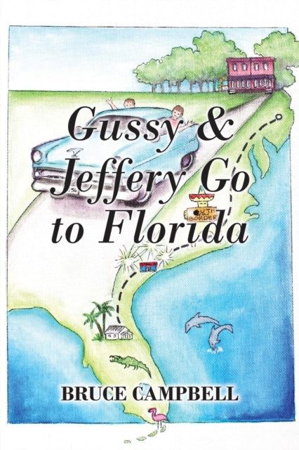 Book cover of: Gussy & Jeffery Go to Florida. By: Bruce Campbell
