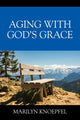 Book cover of: Aging with God's Grace. By: Marilyn Knoepfel