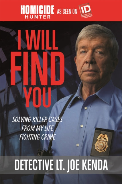 Book cover of: I Will Find You. By: Detective Lieutenant Joe Kenda