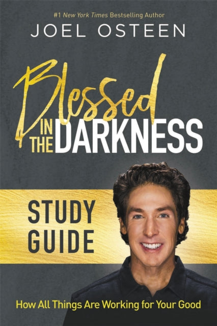 Book cover of: Blessed in the Darkness Study Guide. By: Joel Osteen
