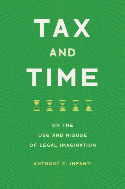 Book cover of: Tax and Time. By: Anthony C. Infanti