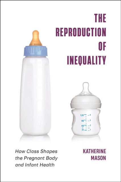Book cover of: Reproduction of Inequality. By: Katherine Mason