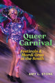 Book cover of: Queer Carnival. By: Amy L. Stone