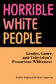 Book cover of: Horrible White People. By: Taylor Nygaard